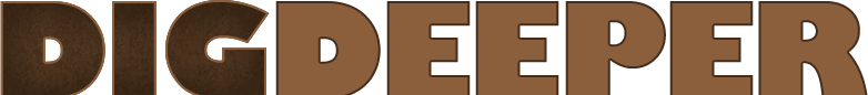 Dig Deeper